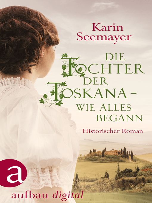 Title details for Die Tochter der Toskana – wie alles begann by Karin Seemayer - Wait list
